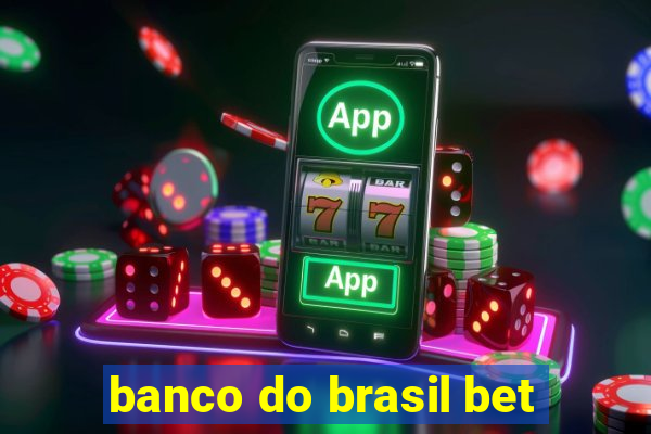 banco do brasil bet