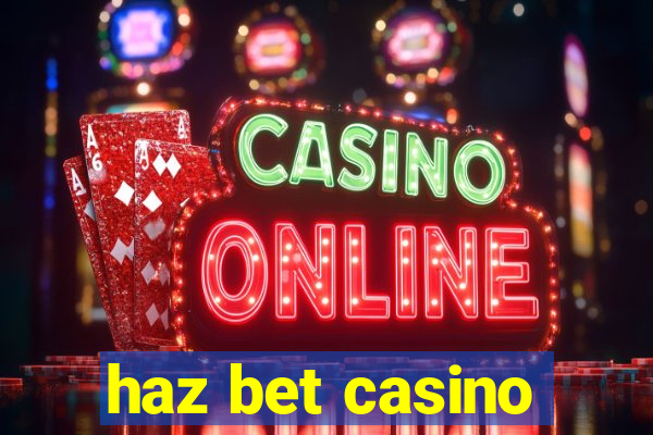 haz bet casino