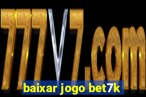 baixar jogo bet7k