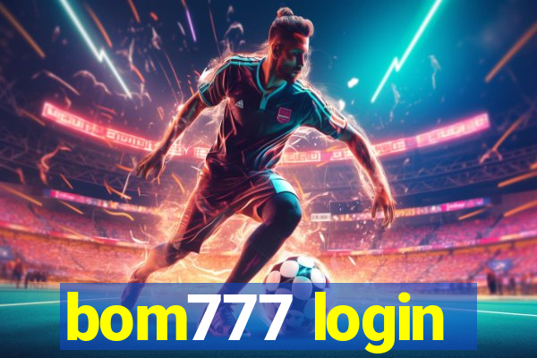 bom777 login