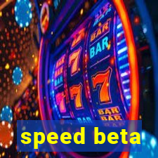 speed beta