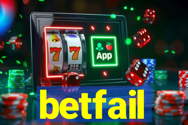 betfail