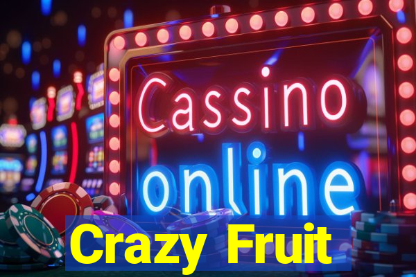 Crazy Fruit