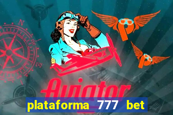 plataforma 777 bet 茅 confi谩vel