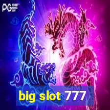 big slot 777