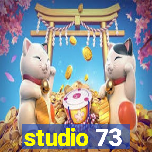 studio 73