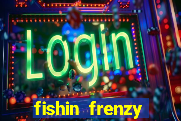 fishin frenzy online slot