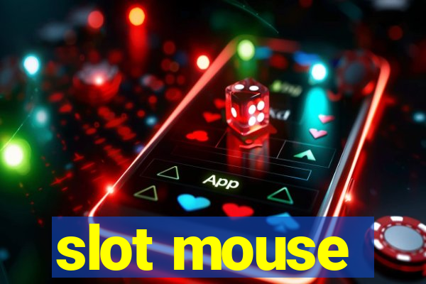 slot mouse