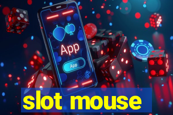 slot mouse