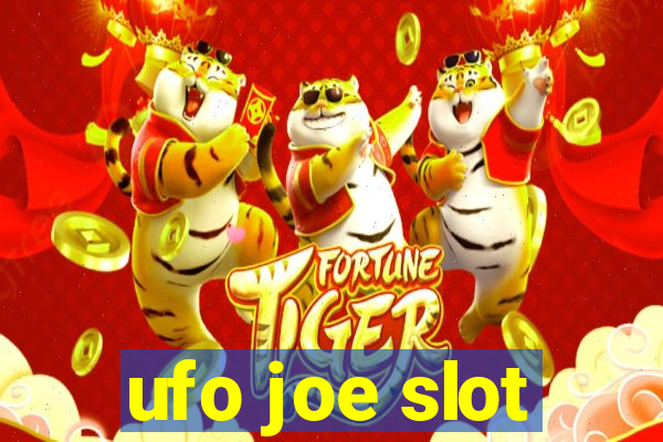 ufo joe slot