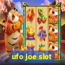 ufo joe slot