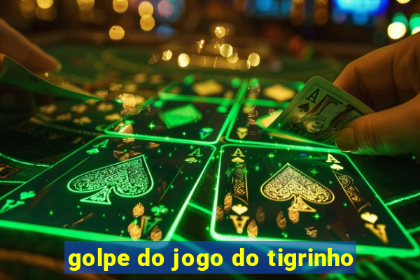 golpe do jogo do tigrinho