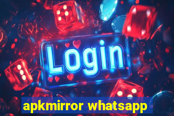 apkmirror whatsapp