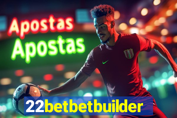 22betbetbuilder