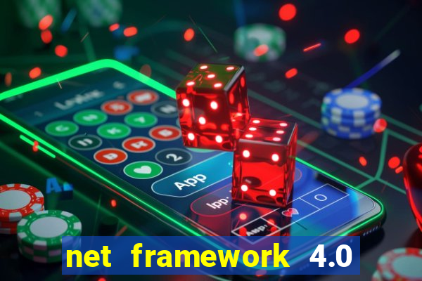 net framework 4.0 v 30319