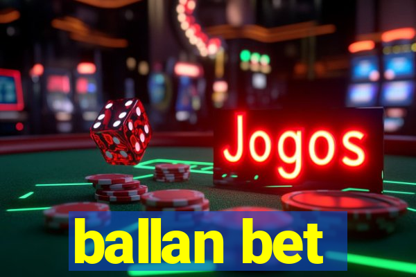 ballan bet