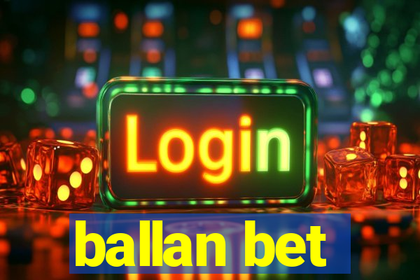 ballan bet