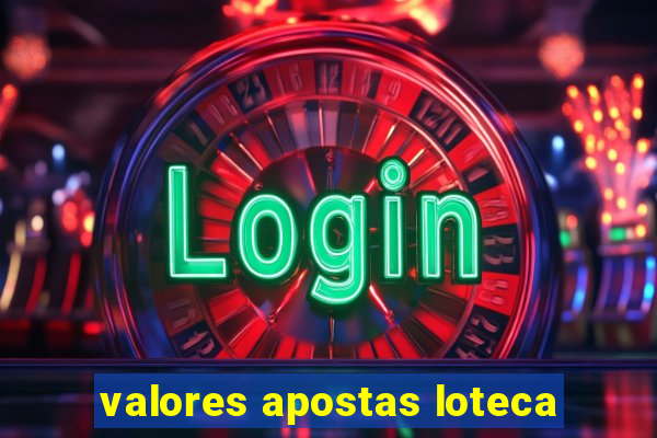 valores apostas loteca