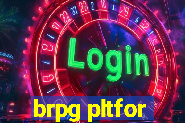 brpg pltfor