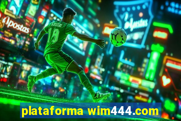 plataforma wim444.com