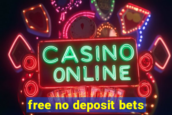 free no deposit bets