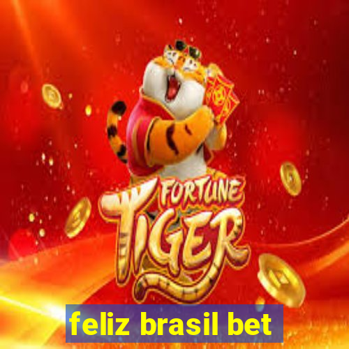 feliz brasil bet