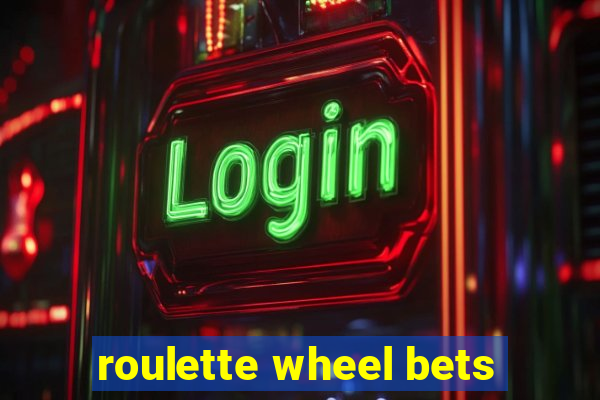 roulette wheel bets