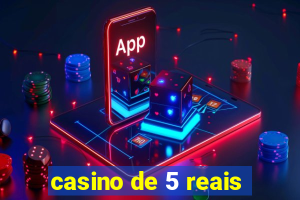 casino de 5 reais