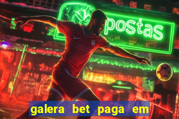 galera bet paga em quanto tempo