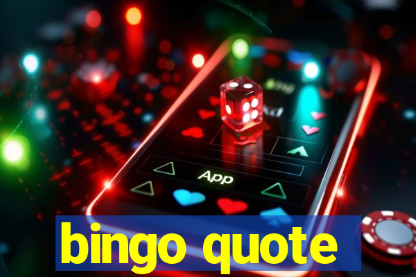 bingo quote