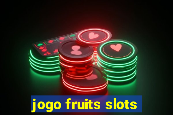 jogo fruits slots