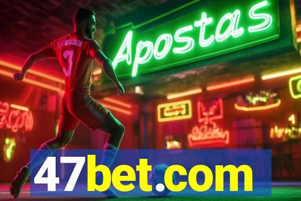 47bet.com