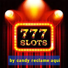 by candy reclame aqui