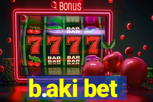 b.aki bet