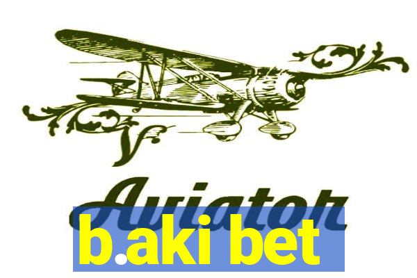 b.aki bet