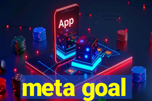 meta goal