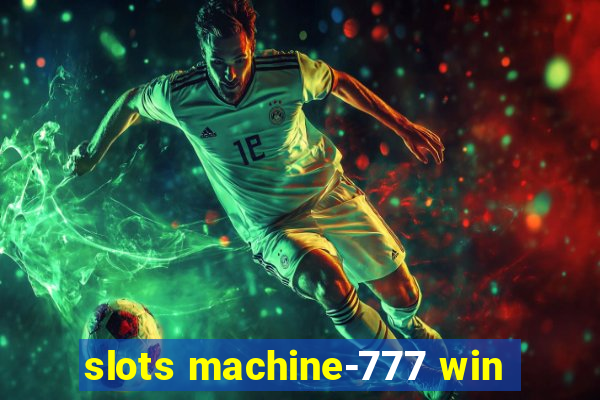 slots machine-777 win