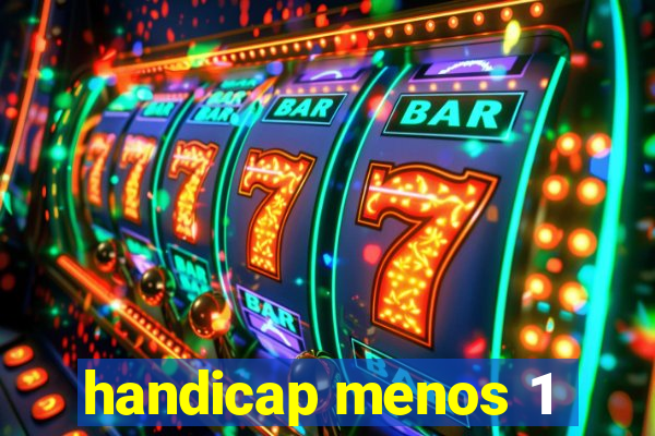 handicap menos 1