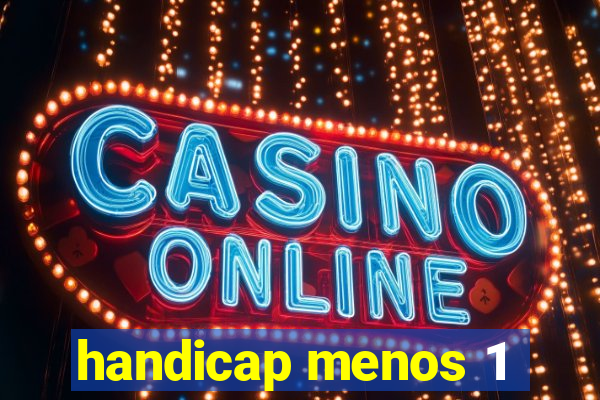 handicap menos 1