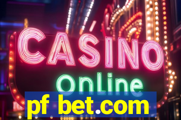 pf bet.com