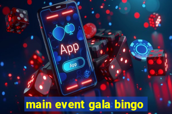 main event gala bingo