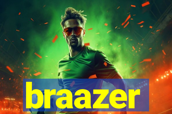 braazer