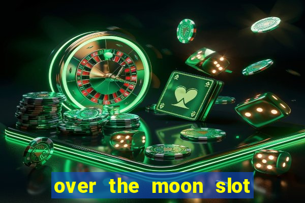 over the moon slot free play