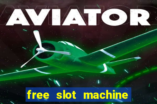 free slot machine games for fun