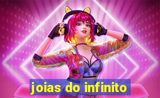 joias do infinito