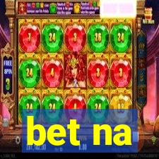 bet na