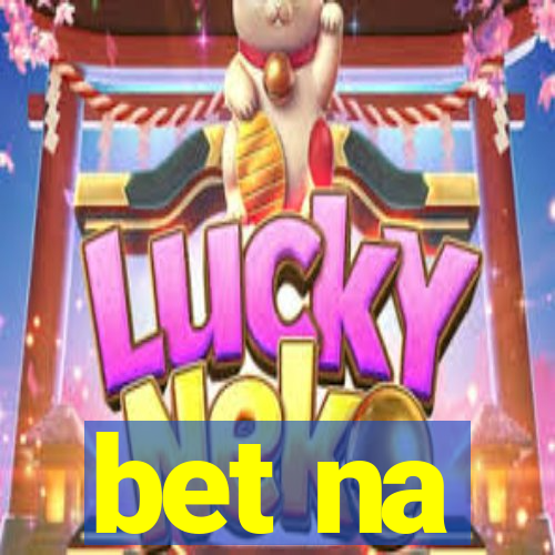 bet na