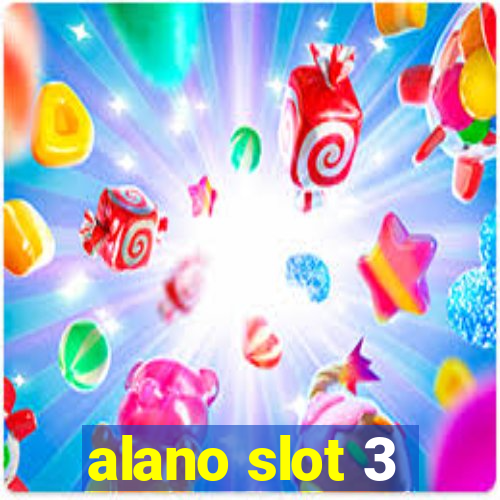 alano slot 3