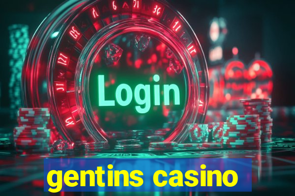 gentins casino