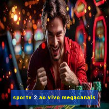 sportv 2 ao vivo megacanais